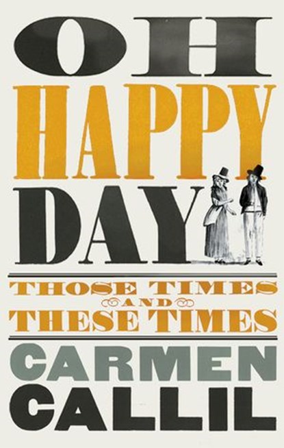 Oh Happy Day, Carmen Callil - Ebook - 9781473574687