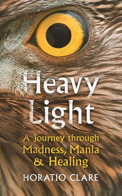 Heavy Light, Horatio Clare - Ebook - 9781473575561