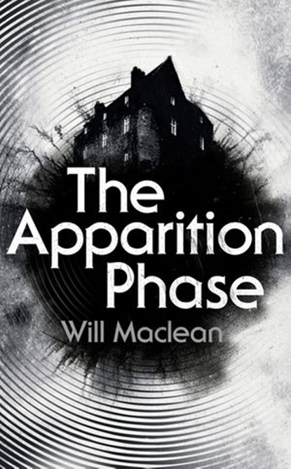 The Apparition Phase, Will Maclean - Ebook - 9781473575899