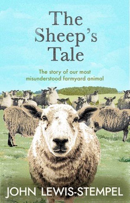 The Sheep’s Tale, John Lewis-Stempel - Ebook - 9781473576254
