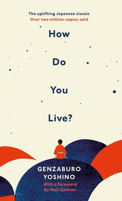 How Do You Live?, Genzaburo Yoshino - Ebook - 9781473578234