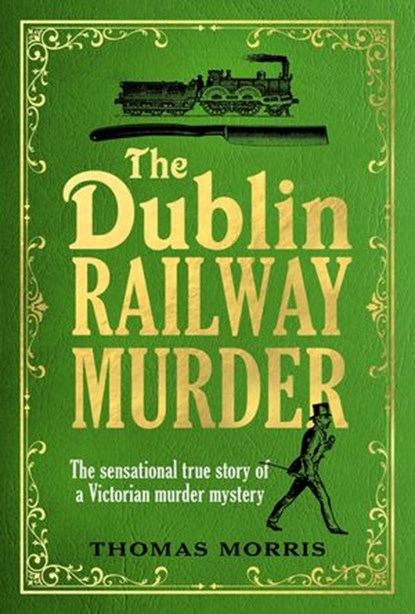 The Dublin Railway Murder, Thomas Morris - Ebook - 9781473578371