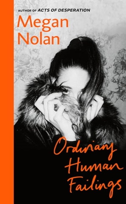 Ordinary Human Failings, Megan Nolan - Ebook - 9781473578517