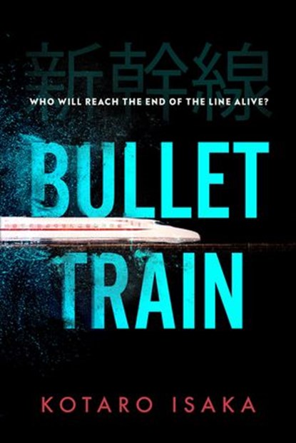 Bullet Train, Kotaro Isaka - Ebook - 9781473581432