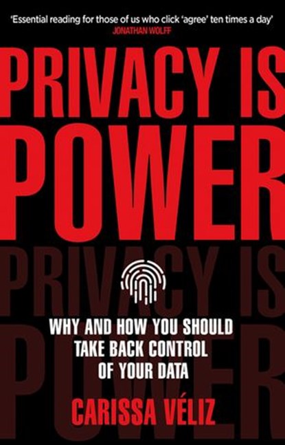 Privacy is Power, Carissa Véliz - Ebook - 9781473583535