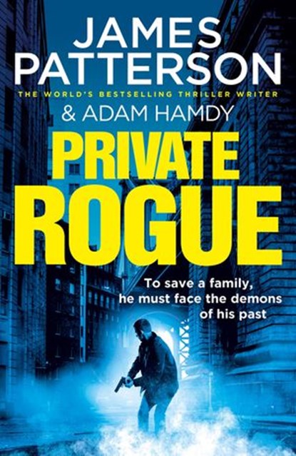 Private Rogue, James Patterson ; Adam Hamdy - Ebook - 9781473584235