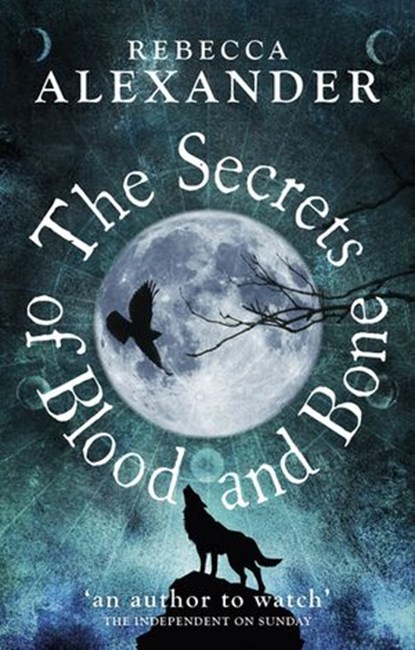 The Secrets of Blood and Bone, Rebecca Alexander - Ebook - 9781473584778