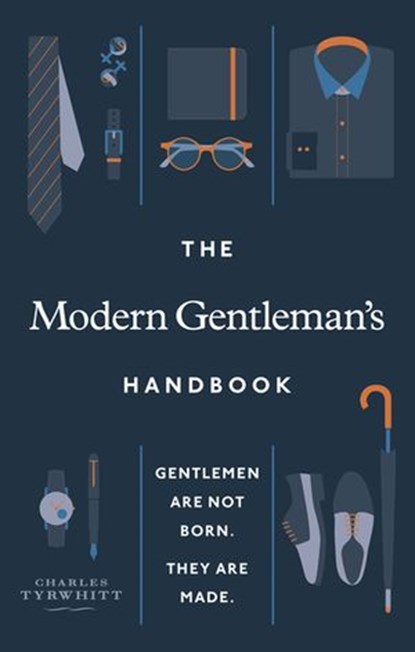 The Modern Gentleman’s Handbook, Charles Tyrwhitt - Ebook - 9781473586888