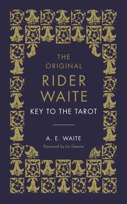 The Key To The Tarot, A.E. Waite - Ebook - 9781473588882