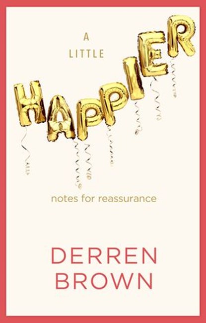 A Little Happier, Derren Brown - Ebook - 9781473588943