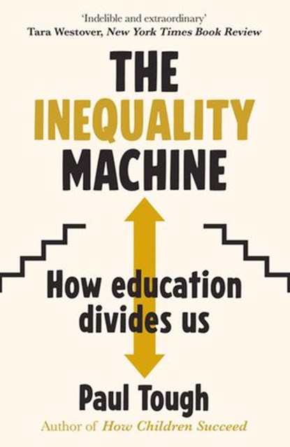 The Inequality Machine, Paul Tough - Ebook - 9781473589148