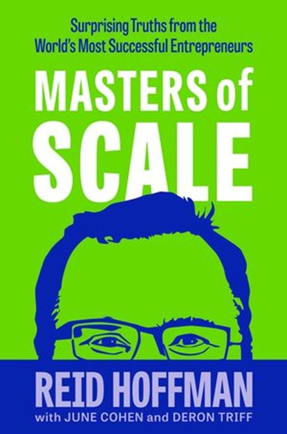 Masters of Scale, June Cohen ; Deron Triff ; Reid Hoffman - Ebook - 9781473589841
