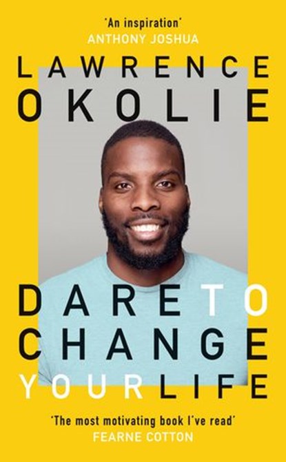 Dare to Change Your Life, Lawrence Okolie - Ebook - 9781473590779