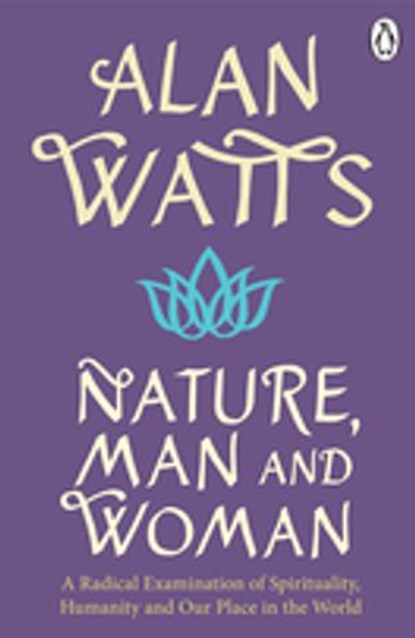 Nature, Man and Woman, Alan W Watts - Ebook - 9781473590861