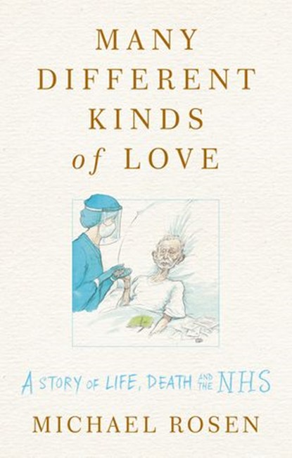 Many Different Kinds of Love, Michael Rosen - Ebook - 9781473590915