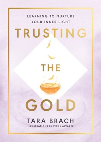 Trusting the Gold, Tara Brach - Ebook - 9781473591592