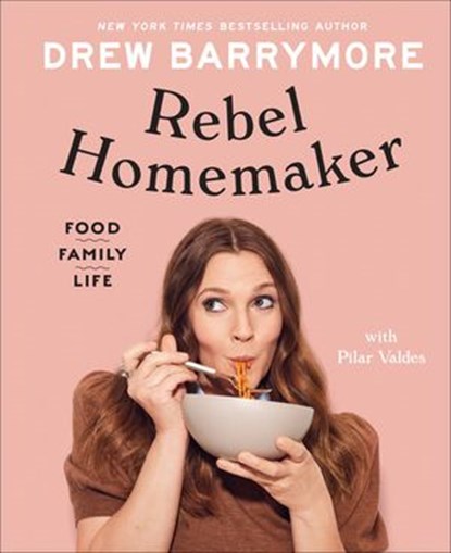 Rebel Homemaker, Drew Barrymore ; Pilar Valdes - Ebook - 9781473592902