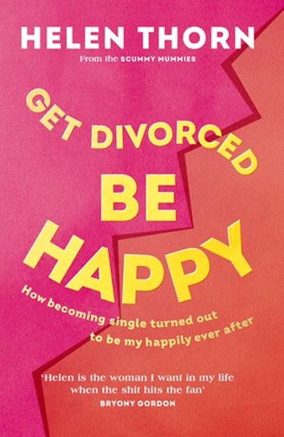Get Divorced, Be Happy, Helen Thorn - Ebook - 9781473593817