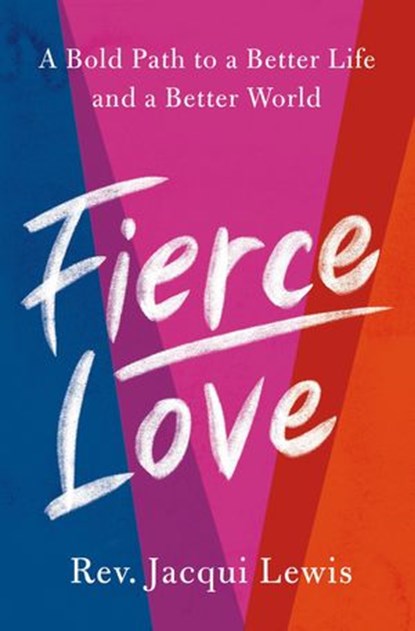 Fierce Love, Rev. Jacqui Lewis - Ebook - 9781473594074
