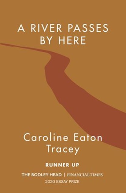 A River Passes By Here, Caroline Eaton Tracey - Ebook - 9781473594111