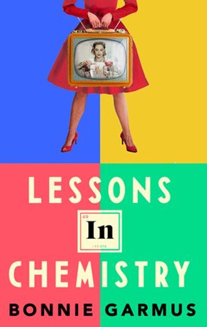 Lessons in Chemistry, Bonnie Garmus - Ebook - 9781473594531