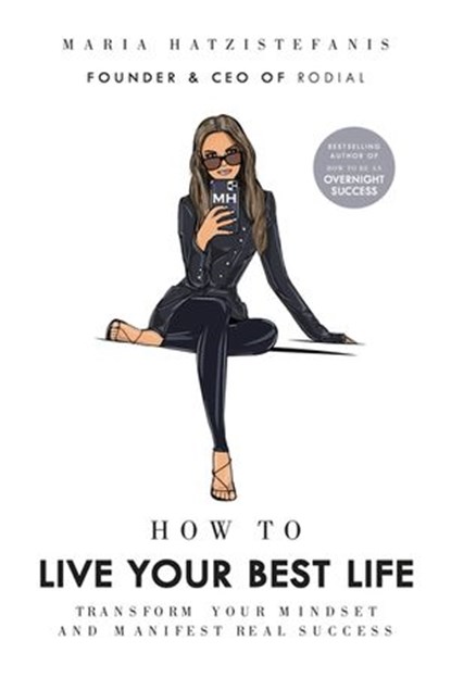 How to Live Your Best Life, Maria Hatzistefanis - Ebook - 9781473597785