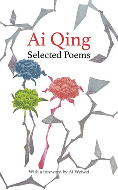 Selected Poems, Ai Qing - Ebook - 9781473598201