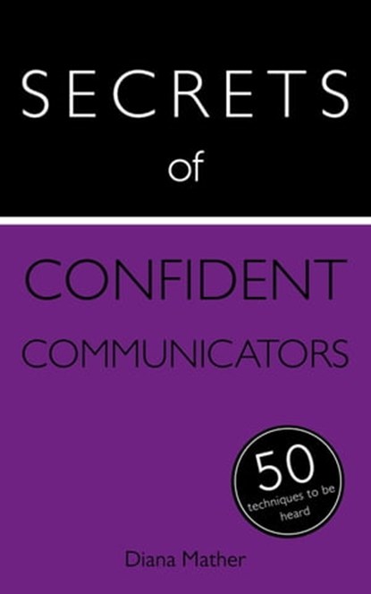 Secrets of Confident Communicators, Diana Mather - Ebook - 9781473600294