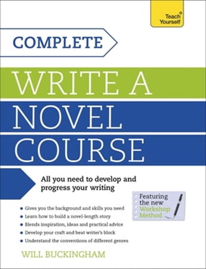 Complete Write a Novel Course, Will Buckingham - Ebook - 9781473600508