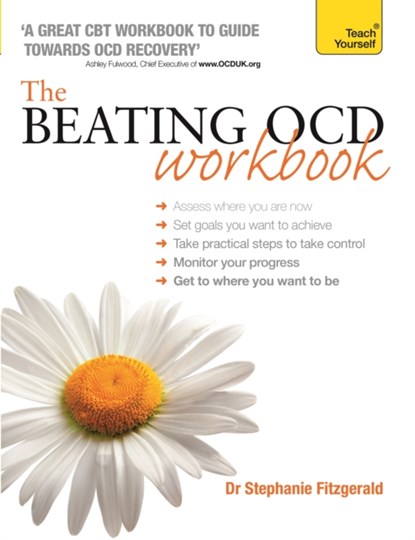 The Beating OCD Workbook: Teach Yourself, Stephanie Fitzgerald - Paperback - 9781473601345