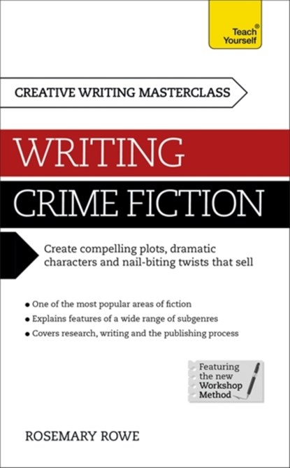 Masterclass: Writing Crime Fiction, Rosemary Rowe - Paperback - 9781473601369