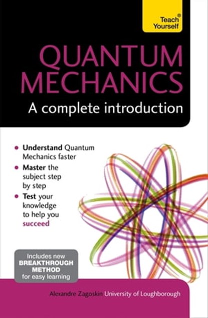 Quantum Mechanics: A Complete Introduction: Teach Yourself, Alexandre Zagoskin - Ebook - 9781473602434