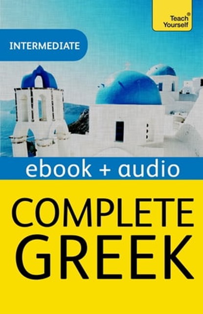Complete Greek Beginner to Intermediate Book and Audio Course, Aristarhos Matsukas - Ebook - 9781473602625