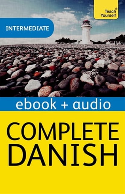 Complete Danish Beginner to Intermediate Course, Bente Elsworth - Ebook - 9781473602687