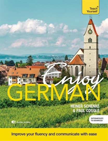 Enjoy German Intermediate to Upper Intermediate Course, Heiner Schenke ; Paul Coggle Esq ; Paul Coggle - Paperback - 9781473602977