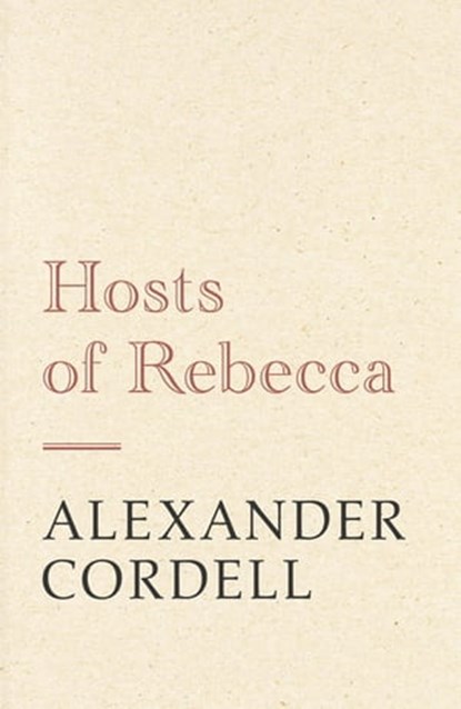 Hosts of Rebecca, Alexander Cordell - Ebook - 9781473603691
