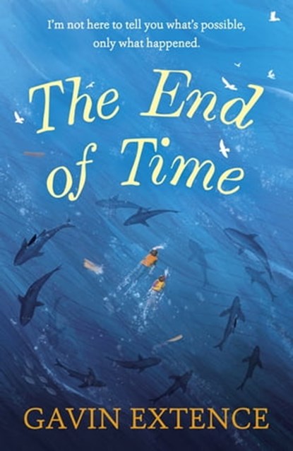 The End of Time, Gavin Extence - Ebook - 9781473605435