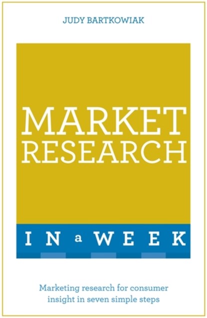 Market Research In A Week, Judy Bartkowiak - Paperback - 9781473608023