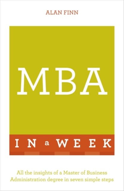 MBA In A Week, Alan Finn - Paperback - 9781473608238