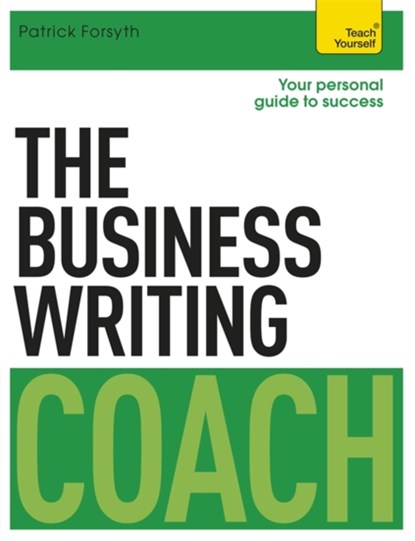 The Business Writing Coach: Teach Yourself, Patrick Forsyth - Paperback - 9781473608849