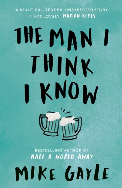The Man I Think I Know, Mike Gayle - Paperback - 9781473608993