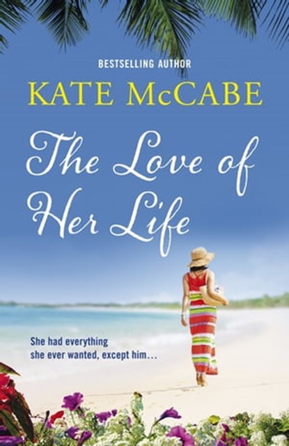 The Love of Her Life, Kate McCabe - Ebook - 9781473609709
