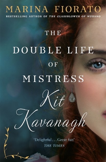 The Double Life of Mistress Kit Kavanagh, Marina Fiorato - Paperback - 9781473610491