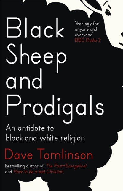 Black Sheep and Prodigals, Dave Tomlinson - Paperback - 9781473611047