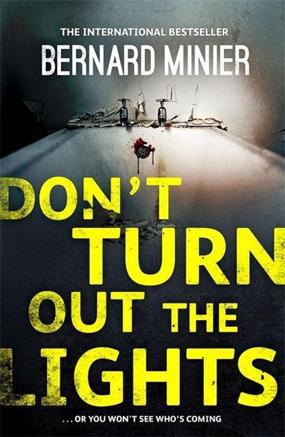 Don't Turn Out the Lights, Bernard Minier - Paperback - 9781473611467