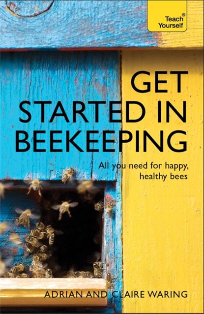 Get Started in Beekeeping, Adrian Waring ; Claire Waring - Paperback - 9781473611832