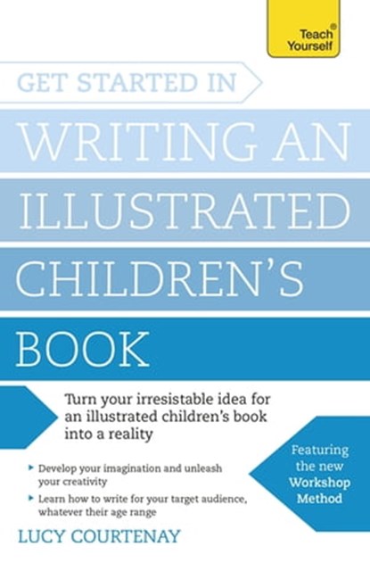 Get Started in Writing an Illustrated Children's Book, Lucy Courtenay - Ebook - 9781473611856