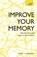 Improve Your Memory, Mark Channon - Paperback - 9781473613515