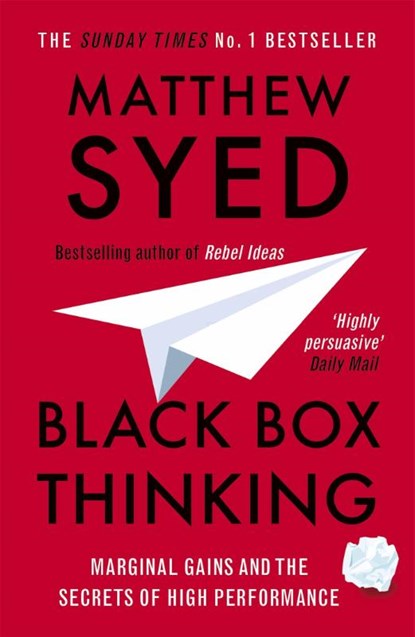 Black Box Thinking, Matthew Syed ; Matthew Syed Consulting Ltd - Paperback - 9781473613805