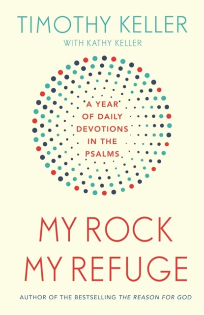 My Rock; My Refuge, Timothy Keller - Paperback - 9781473614253
